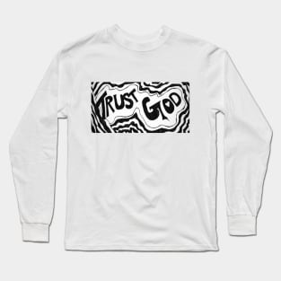 Trust God by Ky Peterson Long Sleeve T-Shirt